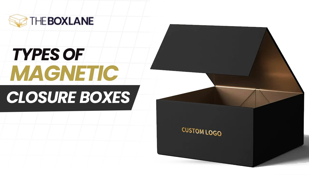 Types of Magnetic Closure Boxes